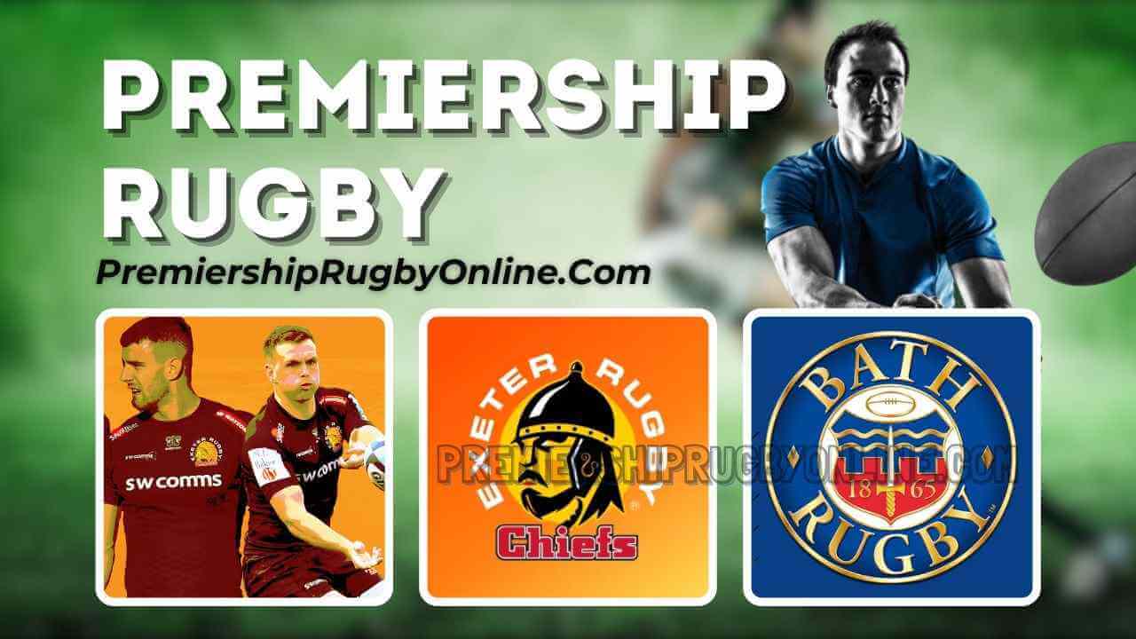 Exeter Chiefs Vs Bath Rugby Live Stream 2023-24 | Premiership Rugby RD 15 slider